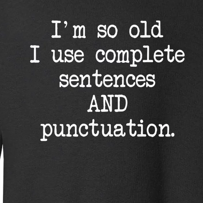 Complete Sentences And Punctuation Grammar Toddler Sweatshirt