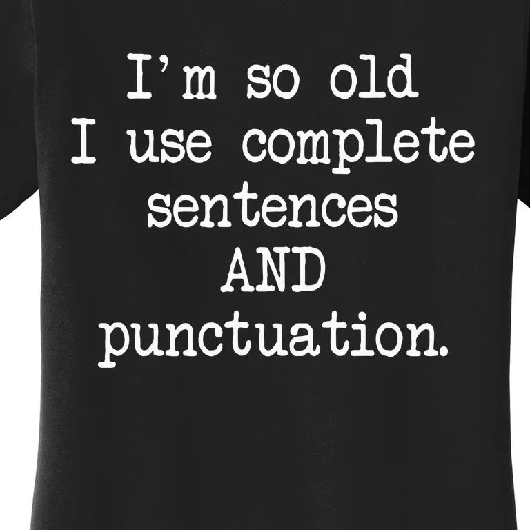 Complete Sentences And Punctuation Grammar Women's T-Shirt