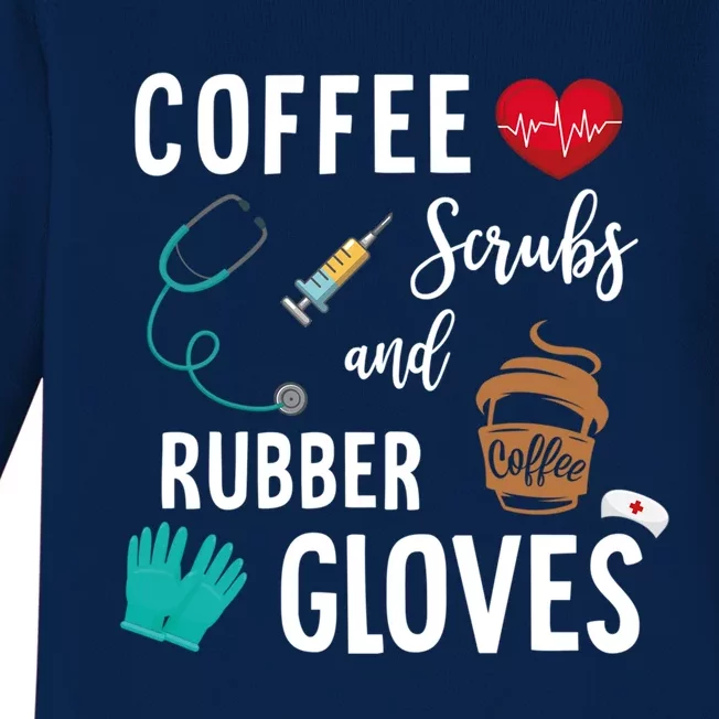 Coffee Scrubs And Rubber Gloves Cute Gift Medical Nurse Quote Gift Baby Long Sleeve Bodysuit