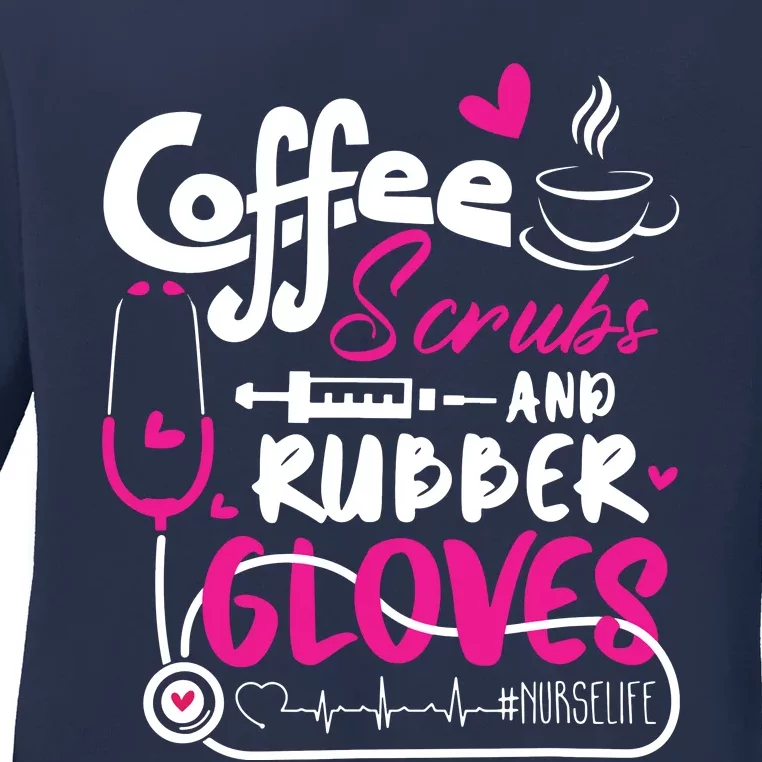 Coffee Scrubs And Rubber Gloves Nurse Life Ladies Long Sleeve Shirt