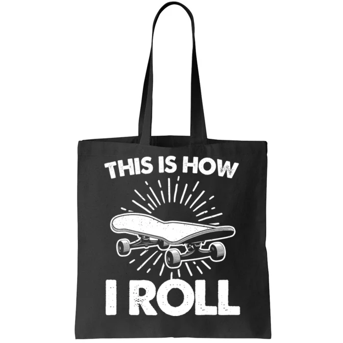 Cool Skateboard Art This Is How I Roll Skateboarding Tote Bag