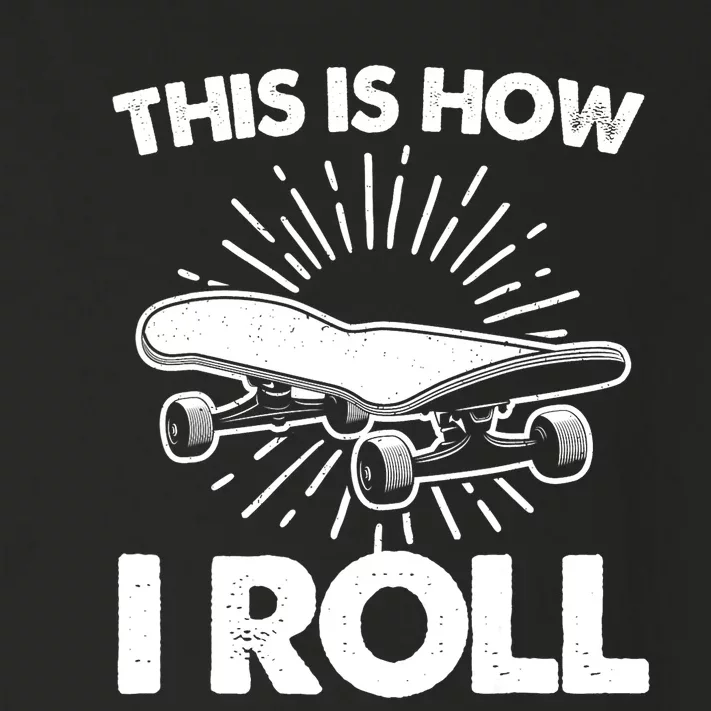 Cool Skateboard Art This Is How I Roll Skateboarding Toddler Long Sleeve Shirt