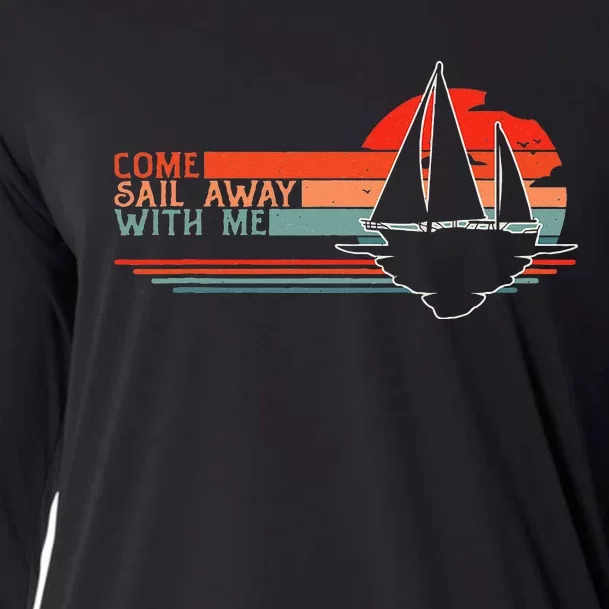 Come Sail Away With Me Sailing Boat Lover and Sailor Sail Cooling Performance Long Sleeve Crew