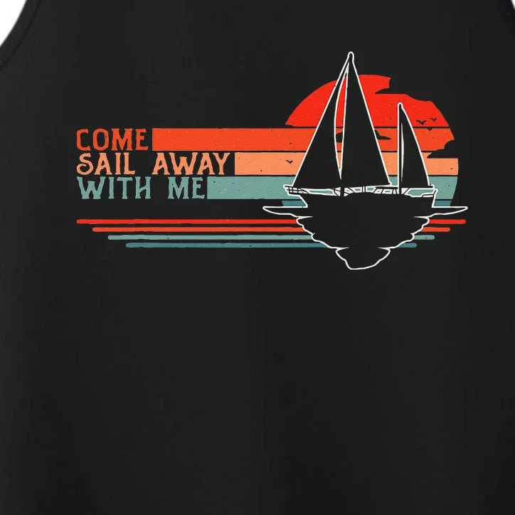 Come Sail Away With Me Sailing Boat Lover and Sailor Sail Performance Tank