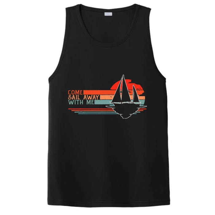 Come Sail Away With Me Sailing Boat Lover and Sailor Sail Performance Tank