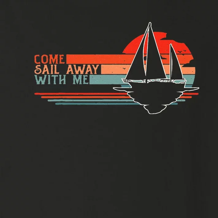 Come Sail Away With Me Sailing Boat Lover and Sailor Sail Toddler Long Sleeve Shirt