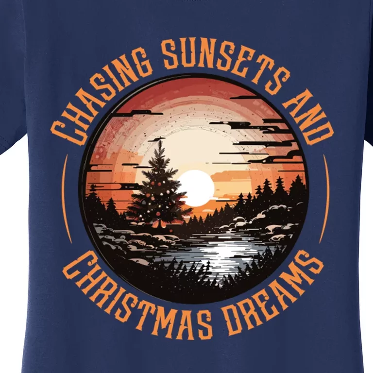 Chasing Sunsets And Christmas Dreams Women's T-Shirt