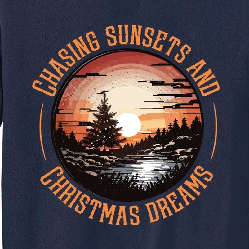 Chasing Sunsets And Christmas Dreams Tall Sweatshirt