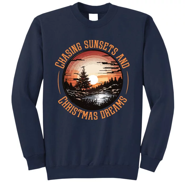 Chasing Sunsets And Christmas Dreams Tall Sweatshirt