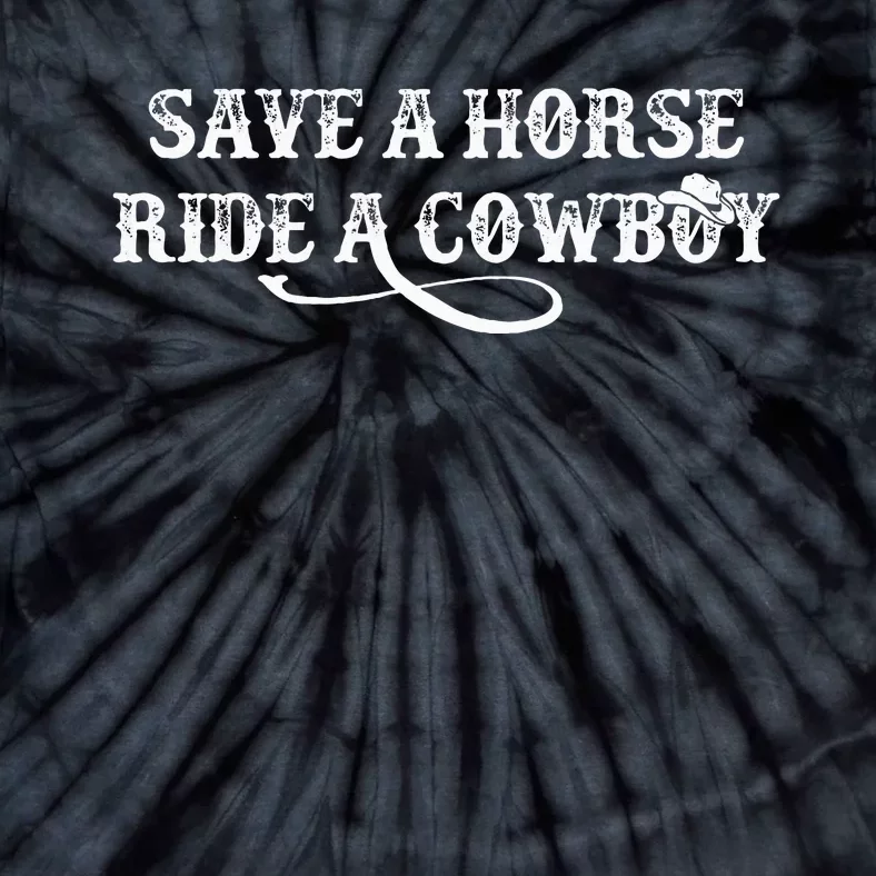 Cowgirl Save A Horse Ride A Cowboy Rodeo Western Country Tie-Dye T-Shirt