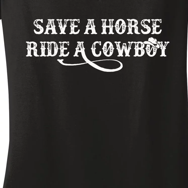 Cowgirl Save A Horse Ride A Cowboy Rodeo Western Country Women's V-Neck T-Shirt