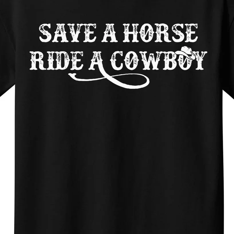 Cowgirl Save A Horse Ride A Cowboy Rodeo Western Country Kids T-Shirt