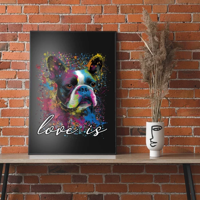 Colorful Splash Art Love Is My Boston Terrier Mama Portrait Poster