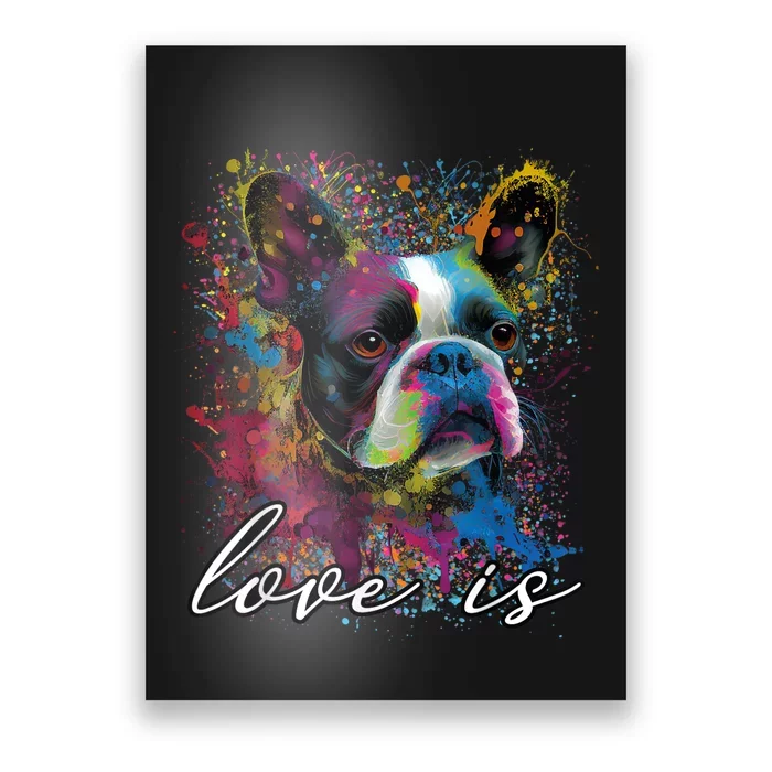 Colorful Splash Art Love Is My Boston Terrier Mama Portrait Poster