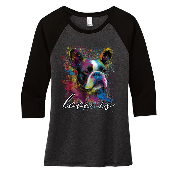 Colorful Splash Art Love Is My Boston Terrier Mama Portrait Women's Tri-Blend 3/4-Sleeve Raglan Shirt