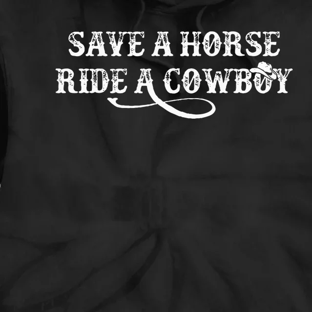 Cow Save A Horse Ride A Cow Rodeo Western Country Tie Dye Hoodie