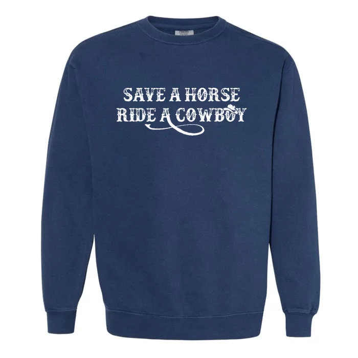 Cow Save A Horse Ride A Cow Rodeo Western Country Garment-Dyed Sweatshirt