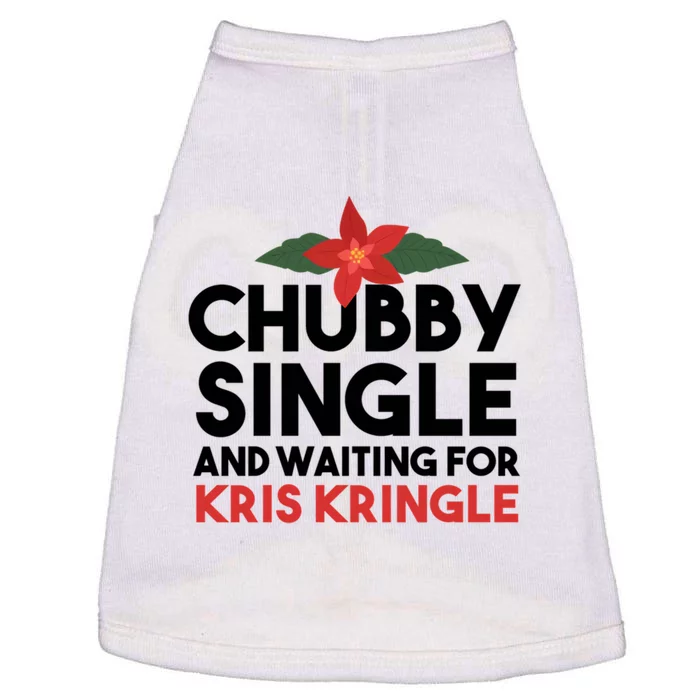 Chubby Single And Waiting For Kris Kringle Christmas Doggie Tank