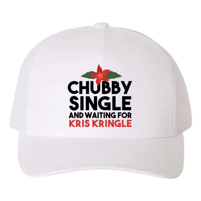 Chubby Single And Waiting For Kris Kringle Christmas Yupoong Adult 5-Panel Trucker Hat