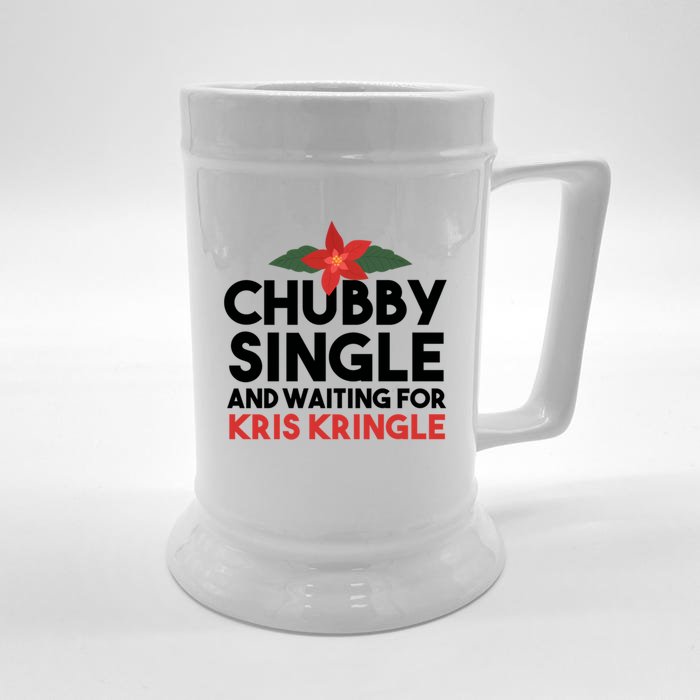 Chubby Single And Waiting For Kris Kringle Christmas Front & Back Beer Stein