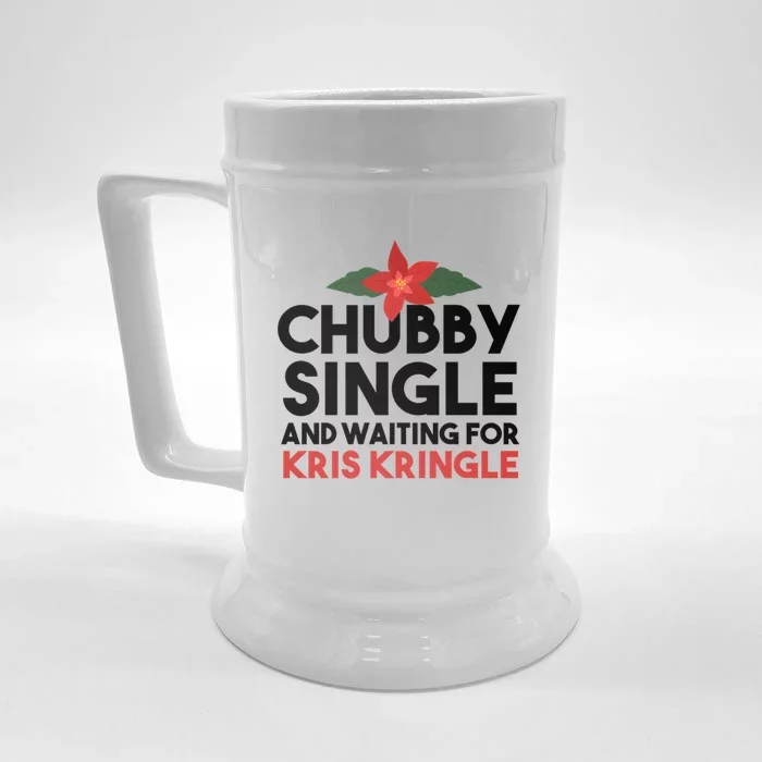 Chubby Single And Waiting For Kris Kringle Christmas Front & Back Beer Stein