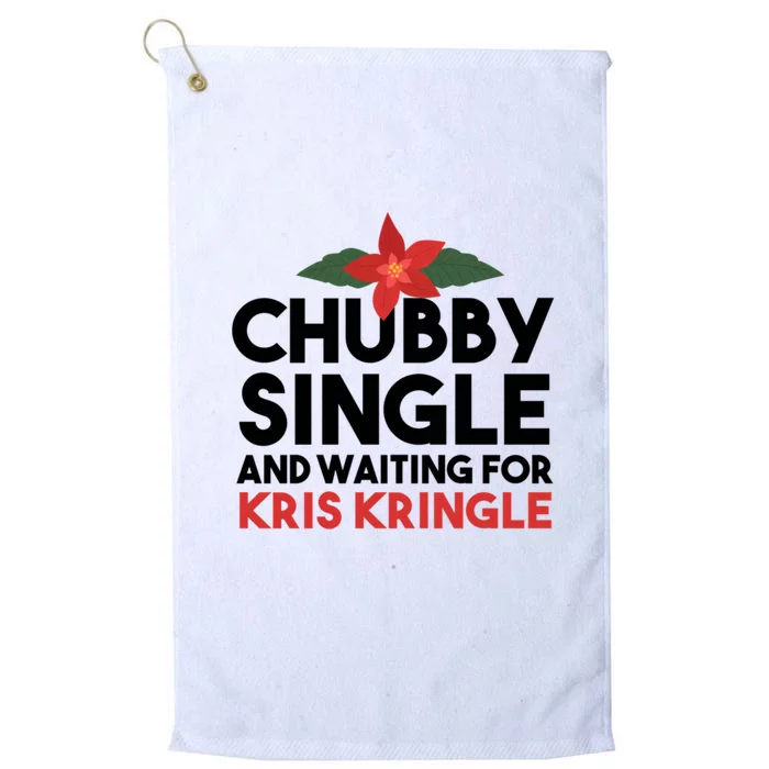 Chubby Single And Waiting For Kris Kringle Christmas Platinum Collection Golf Towel