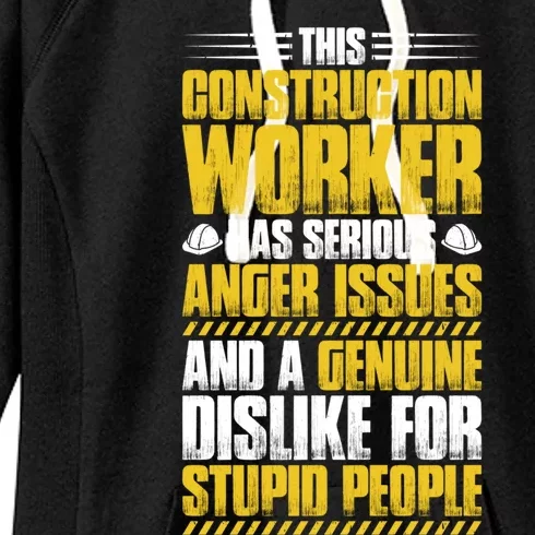 Construction Site Anger Issues Construction Worker Gift Women's Fleece Hoodie