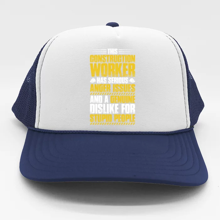 Construction Site Anger Issues Construction Worker Gift Trucker Hat