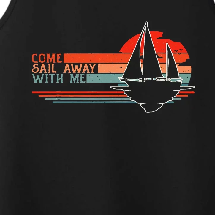 Come Sail Away With Me Sailing Boat Lover And Sailor Sail Performance Tank