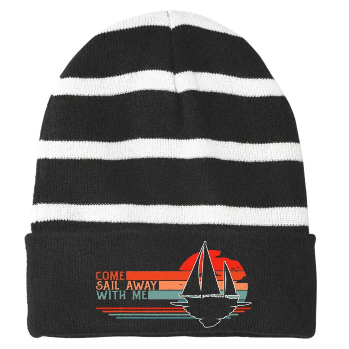 Come Sail Away With Me Sailing Boat Lover And Sailor Sail Striped Beanie with Solid Band