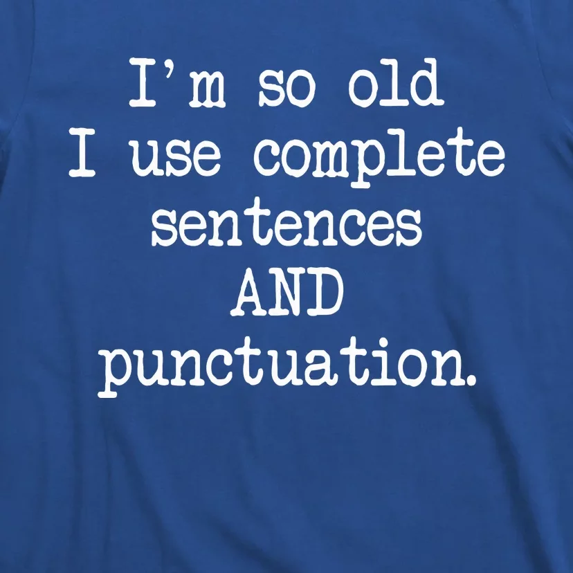 Complete Sentences And Punctuation Grammar T-Shirt