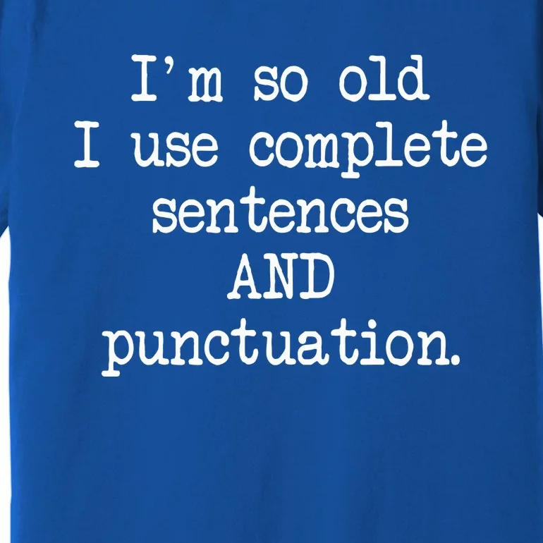 Complete Sentences And Punctuation Grammar Premium T-Shirt