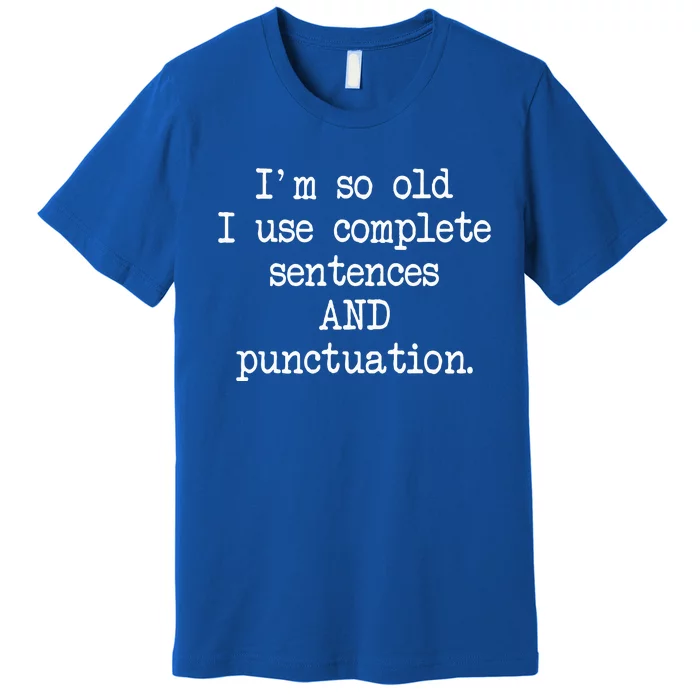 Complete Sentences And Punctuation Grammar Premium T-Shirt