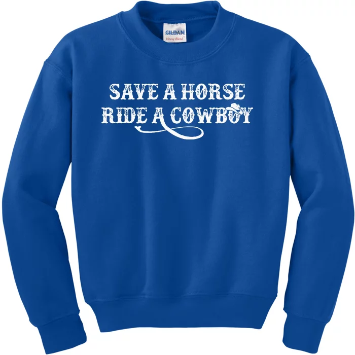 Cowgirl Save A Horse Ride A Cowboy Rodeo Western Country Kids Sweatshirt