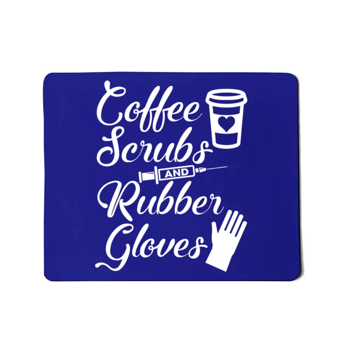 Coffee Scrubs And Rubber Gloves Funny Nurse Cute Gift Mousepad