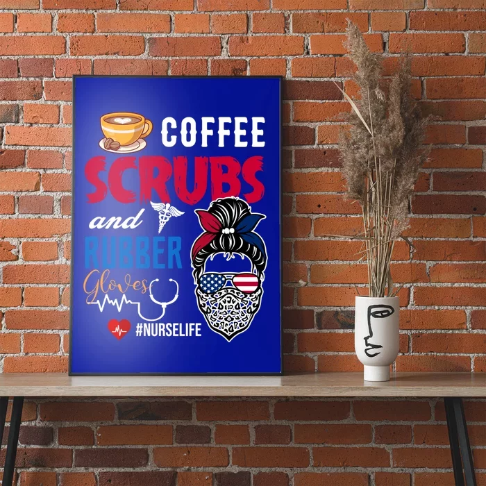 Coffee Scrubs And Rubber Gloves Nurse Life Gift Poster