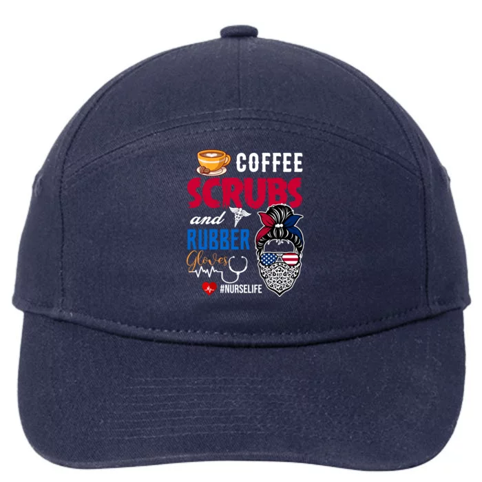 Coffee Scrubs And Rubber Gloves Nurse Life Gift 7-Panel Snapback Hat