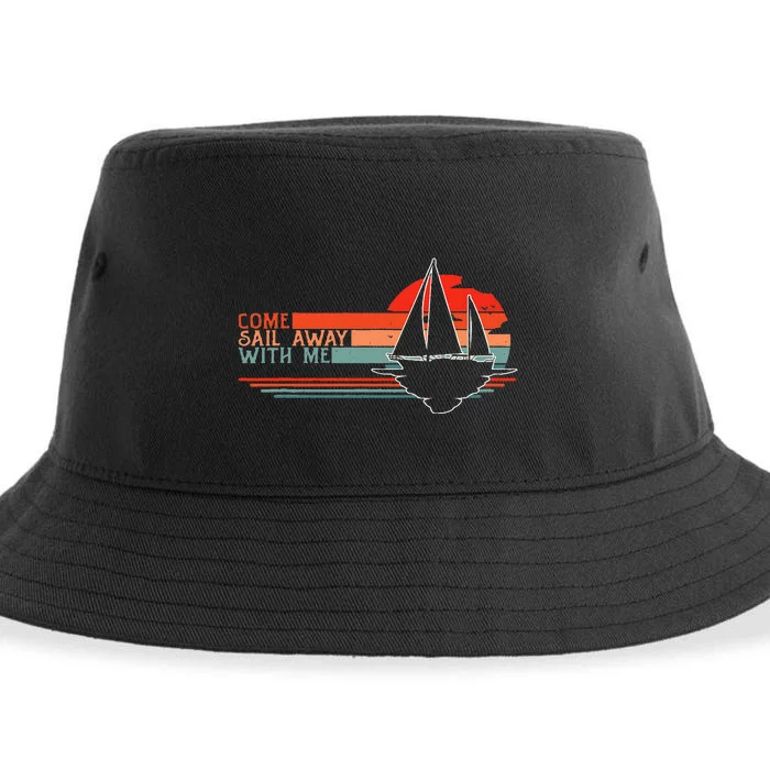 Come Sail Away With Me Sailing Boat Lover And Sailor Sail Sustainable Bucket Hat