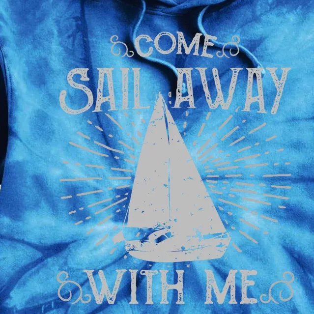 Come Sail Away With Me Tie Dye Hoodie