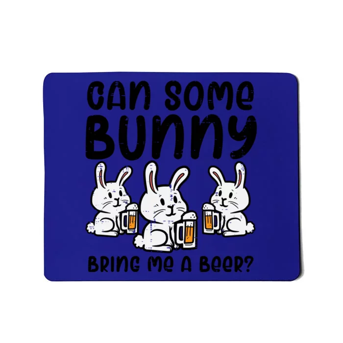 Can Some Bunny Bring Me Cute Funny Happy Easter Day Dad Funny Gift Mousepad