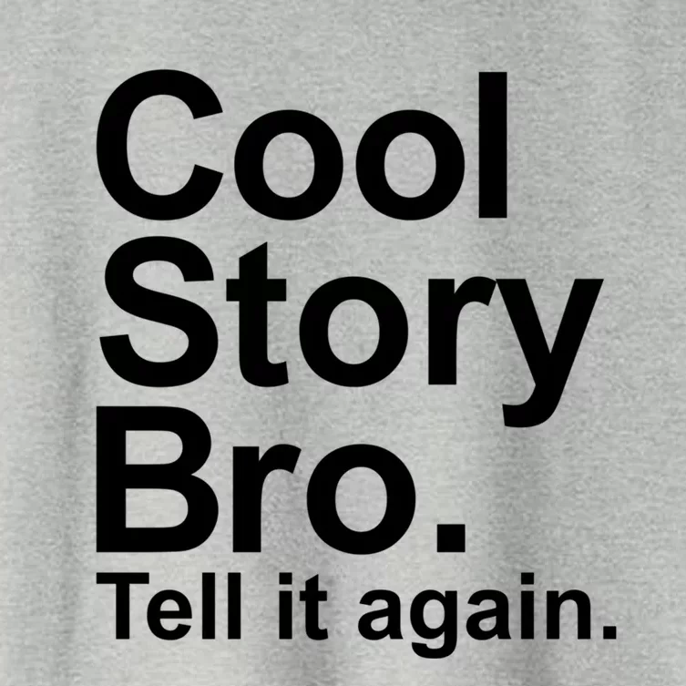 Cool Story Bro Tell It Again Cool Gift Women's Crop Top Tee