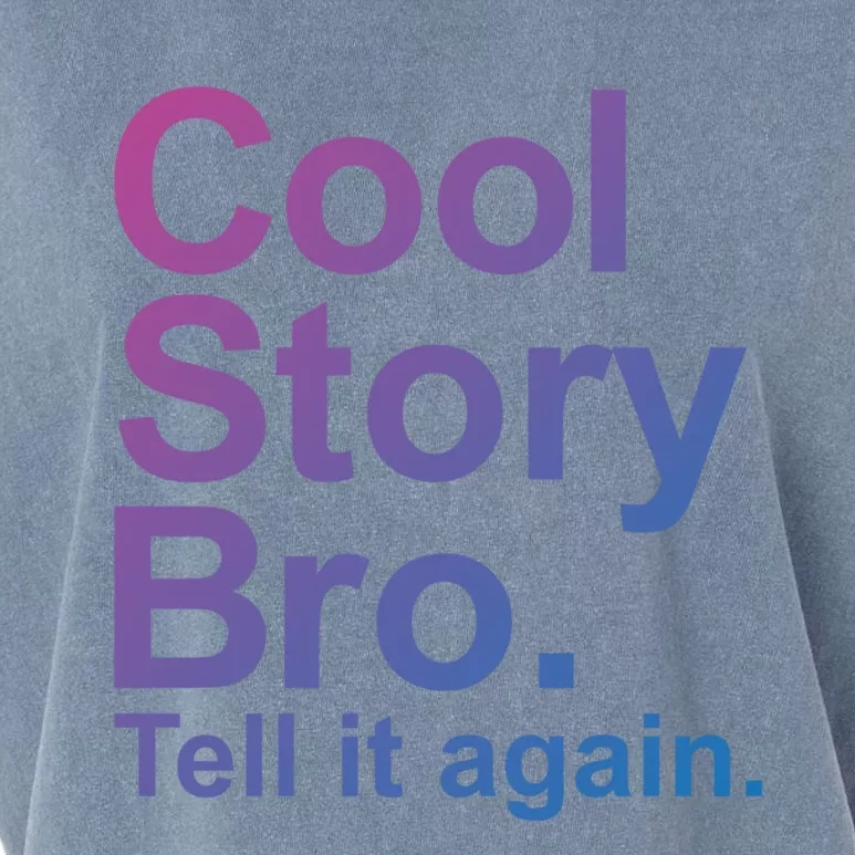 Cool Story Bro Tell It Again Cool Gift Garment-Dyed Women's Muscle Tee