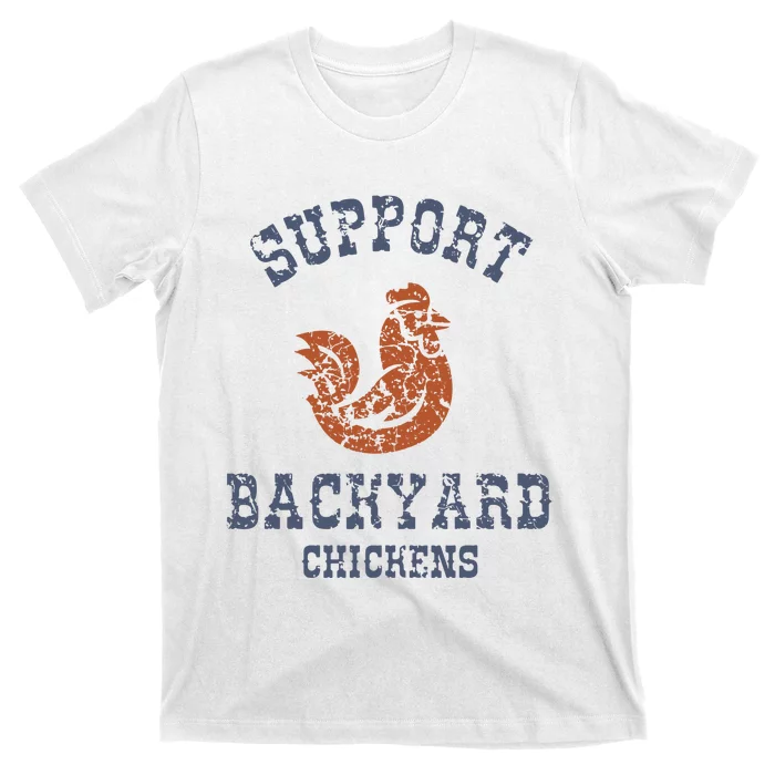 Chicken Support Backyard Casual Chicken Farming T-Shirt