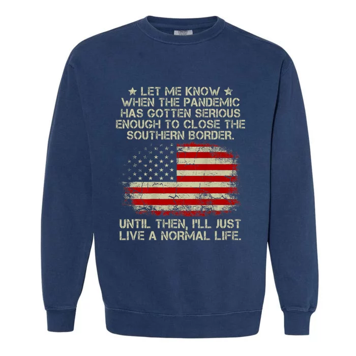 Close Southern Border Anti Biden Garment-Dyed Sweatshirt