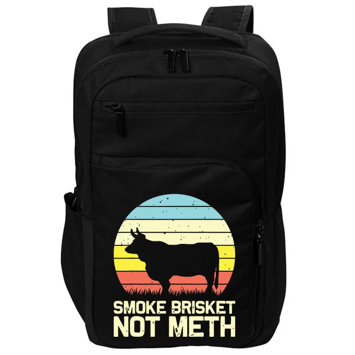 Cool Smoke Brisket Not Meth Funny Grilling Impact Tech Backpack