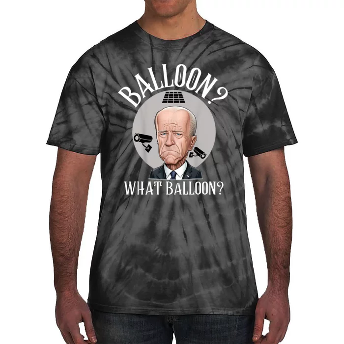 Chinese Spy Balloon What Balloon Funny Joe Biden Chinese Tie-Dye T-Shirt