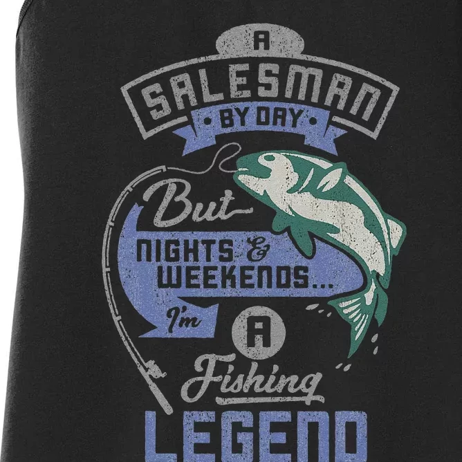 Cute Salesman By Day Weekends Fishing Legend Birthday Gift Women's Racerback Tank