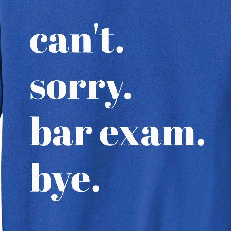 CanT Sorry Bar Exam Bye Tall Sweatshirt