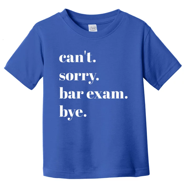 CanT Sorry Bar Exam Bye Toddler T-Shirt