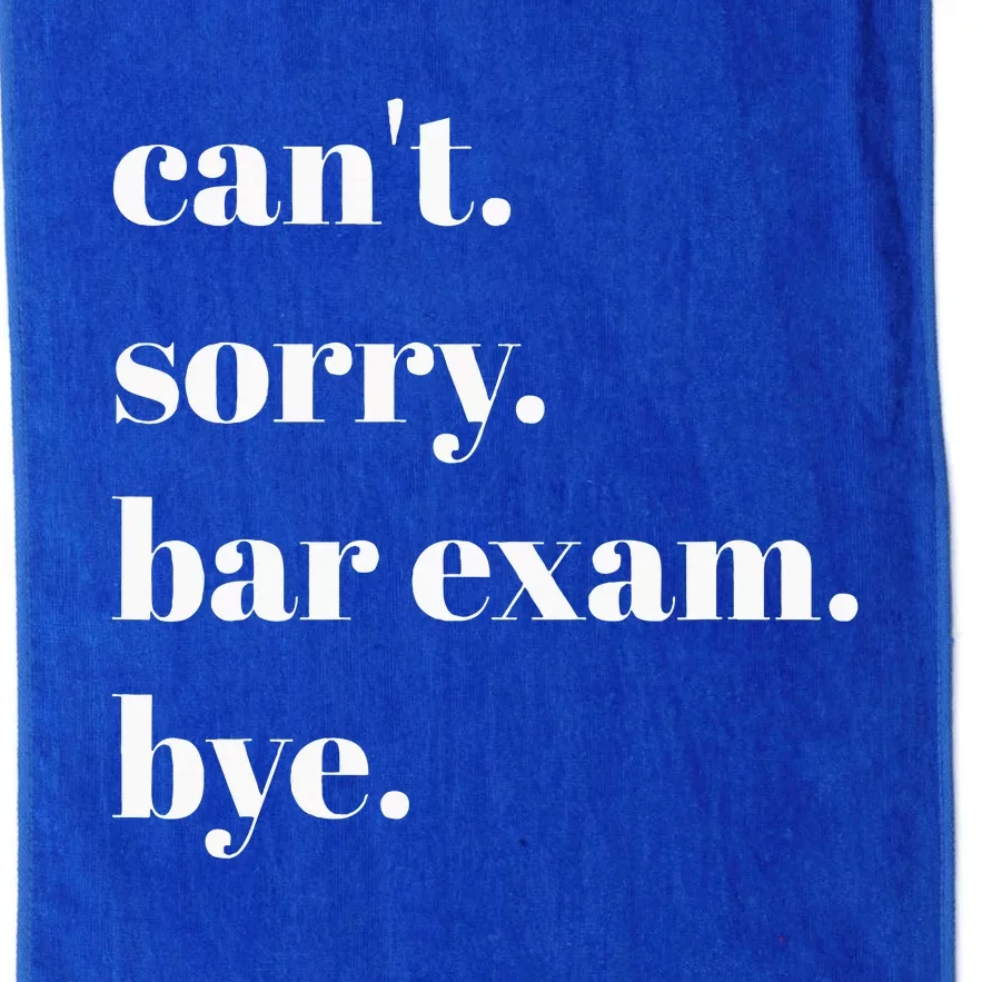 CanT Sorry Bar Exam Bye Platinum Collection Golf Towel